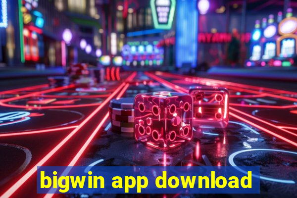 bigwin app download